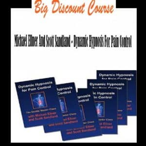 Michael Ellner And Scott Sandland â€“ Dynamic Hypnosis For Pain Control