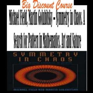 Michael Field, Martin Golubitsky â€“ Symmetry in Chaos. A Search for Pattern in Mathematics. Art and Nature