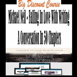 Michael Neil â€“ Falling In Love With Writing A Conversation In 50 Chapters