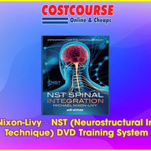 Michael Nixon-Livy Ã¢â‚¬â€œ NST (Neurostructural Integration Technique) DVD Training System