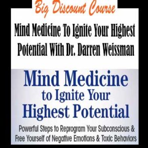 Dr. Darren Weissman â€“ Mind Medicine To Ignite Your Highest Potential