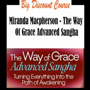 Miranda Macpherson â€“ The Way Of Grace Advanced Sangha