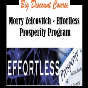 Morry Zelcovitch â€“ Effortless Prosperity Program
