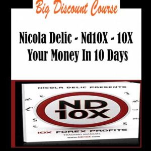 Nicola Delic â€“ ND10X â€“ 10X Your Money In 10 Days