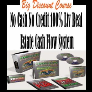 No Cash No Credit 100% Ltv Real Estate Cash Flow System