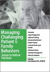 Paul Thomas Clements Ã¢â‚¬â€œ Managing Challenging Patient & Family Behaviors