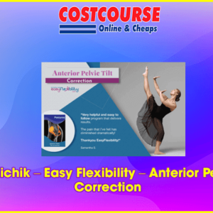 Paul Zaichik Ã¢â‚¬â€œ Easy Flexibility Ã¢â‚¬â€œ Anterior Pelvic Tilt Correction
