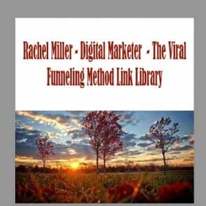Rachel Miller â€“ Digital Marketer  â€“ The Viral Funneling Method Link Library
