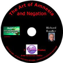 Richard Bandler Ã¢â‚¬â€œ The Art of Amnesia and Negation