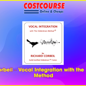 Richard Corbeil Ã¢â‚¬â€œ Vocal Integration with the Feldenkrais Method