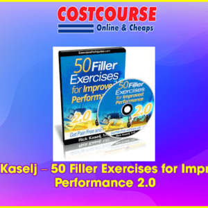 Rick Kaselj Ã¢â‚¬â€œ 50 Filler Exercises for Improved Performance 2.0