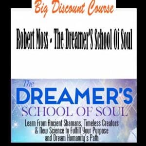 Robert Moss â€“ The Dreamerâ€™S School Of Soul