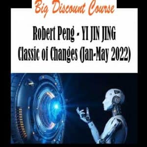 Robert Peng â€“ YI JIN JING Classic of Changes (Jan-May 2022)