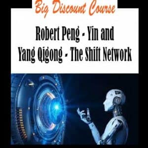 Robert Peng â€“ Yin and Yang Qigong â€“ The Shift Network