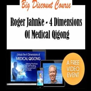 Roger Jahnke â€“ 4 Dimensions Of Medical Qigong