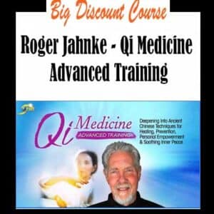 Roger Jahnke â€“ Qi Medicine Advanced Training
