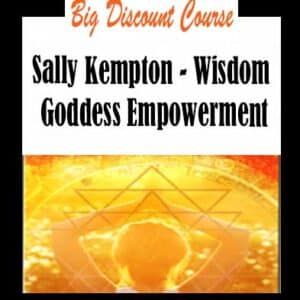 Sally Kempton â€“ Wisdom Goddess Empowerment