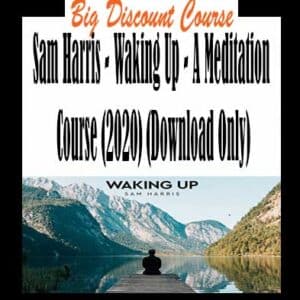 Sam Harris â€“ Waking Up â€“ A Meditation Course (2020) (Download Only)