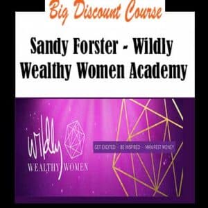 Sandy Forster â€“ Wildly Wealthy Women Academy
