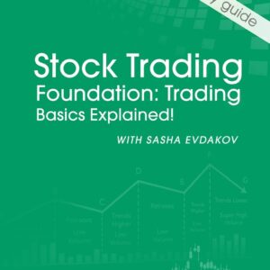 Sasha Evdakov Ã¢â‚¬â€œ Stock Trading Foundation Trading Basics