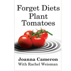 Joanna Cameron Ã¢â‚¬â€œ Rachel Weisman Ã¢â‚¬â€œ Forget Diets Plant Tomatoes: 37 Exercises, 7 Steps to stop emotional eating