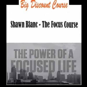 Shawn Blanc â€“ The Focus Course