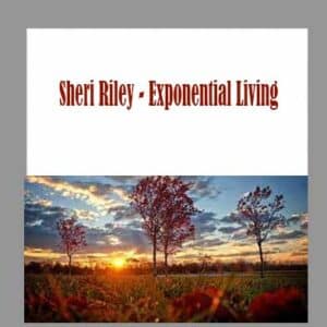 Sheri Riley â€“ Exponential Living