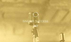 Singing Success 360