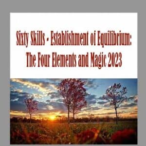 Sixty Skills â€“ Establishment of Equilibrium: The Four Elements and Magic 2023