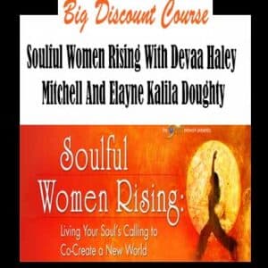 Devaa Haley Mitchell And Elayne Kalila Doughty â€“ Soulful Women Rising