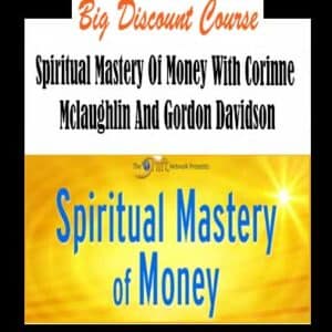 Corinne Mclaughlin And Gordon Davidson â€“ Spiritual Mastery Of Money