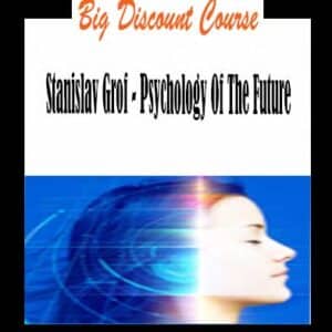 Stanislav Grof â€“ Psychology Of The Future