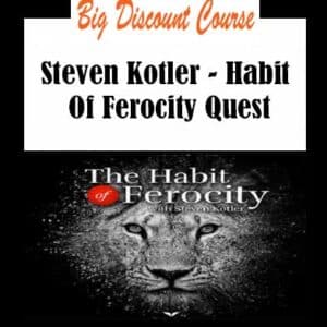 Steven Kotler â€“ Habit Of Ferocity Quest