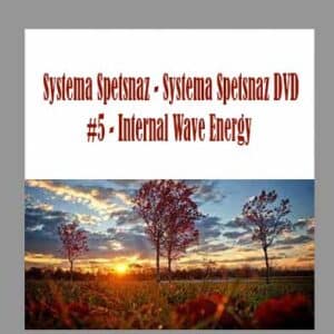 Systema Spetsnaz â€“ Systema Spetsnaz DVD #5 â€“ Internal Wave Energy