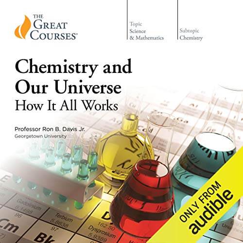 TTC Video Ã¢â‚¬â€œ Chemistry and Our Universe Ã¢â‚¬â€œ How it All Works