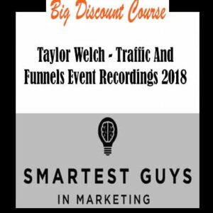 Taylor Welch â€“ Traffic And Funnels Event Recordings 2018