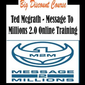 Ted Mcgrath â€“ Message To Millions 2.0 Online Training