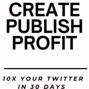 The Art of Purpose Ã¢â‚¬â€œ Create, Publish, Profit: 10X Your Twitter in 30 Days