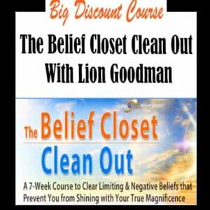 Lion Goodman â€“ The Belief Closet Clean Out