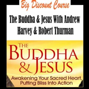 Andrew Harvey & Robert Thurman â€“ The Buddha & Jesus