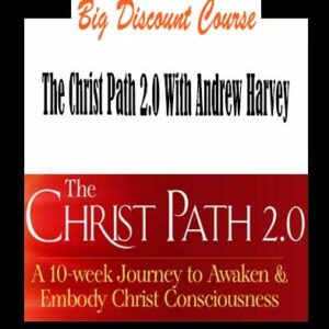 Andrew Harvey â€“ The Christ Path 2.0