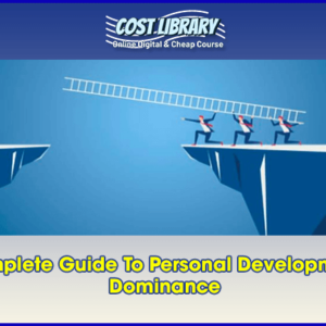 The Complete Guide To Personal Development And Dominance