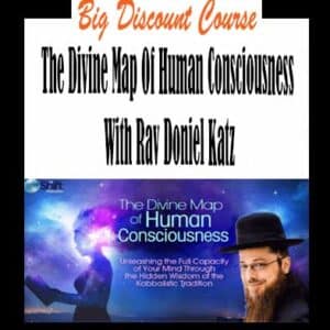 Rav Doniel Katz â€“ The Divine Map Of Human Consciousness