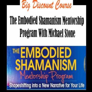 Michael Stone â€“ The Embodied Shamanism Mentorship Program