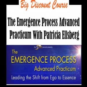 Patricia Ellsberg â€“ The Emergence Process Advanced Practicum