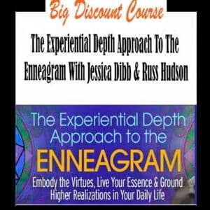 Jessica Dibb & Russ Hudson â€“ The Experiential Depth Approach To The Enneagram