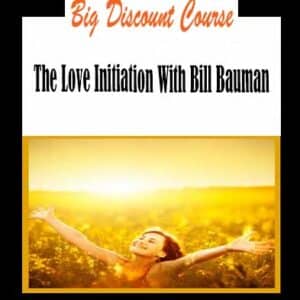 Bill Bauman â€“ The Love Initiation
