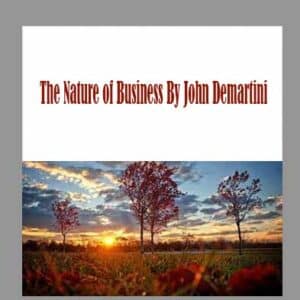 John Demartini â€“ The Nature of Business