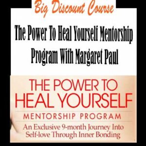 Margaret Paul â€“ The Power To Heal Yourself Mentorship Program