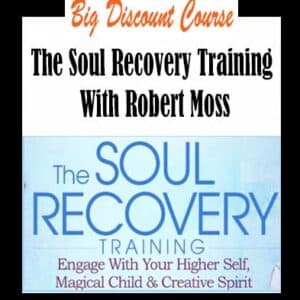 Robert Moss â€“ The Soul Recovery Training